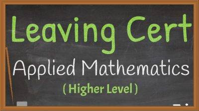 Leaving Cert Applied Maths Higher Level Live Online Grinds